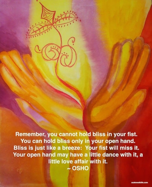 hands Osho Osho, You cannot hold bliss in your fist, open hand, dance