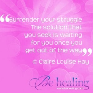 surrender your struggle, Claire Louise Hay