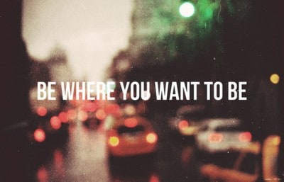 where you want to be