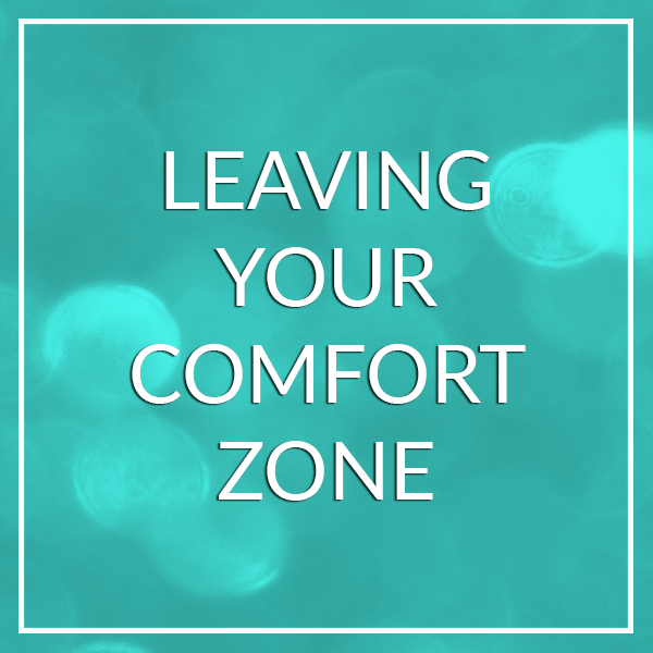 Leaving Your Comfort Zone 